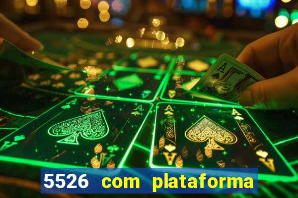 5526 com plataforma de jogos